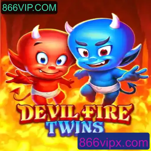 Descubra DevilFireTwins: Estratégia e Aventura no Jogo Inovador 866VIP.COM